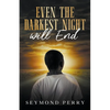 Even the Darkest Night Will End - Paperback