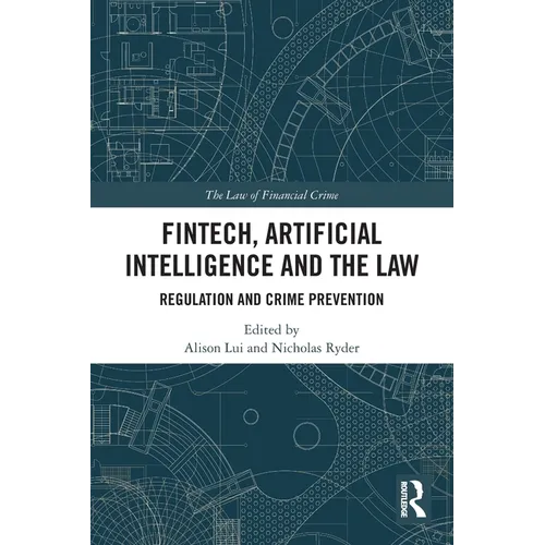 FinTech, Artificial Intelligence and the Law: Regulation and Crime Prevention - Paperback