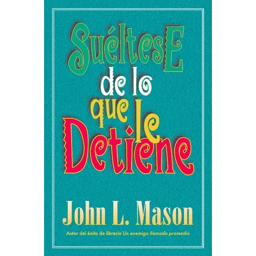 La Su��ltese de Lo Que Le Detiene = Let Go of Whatever Makes You Stop = Let Go of Whatever Makes You Stop - Paperback
