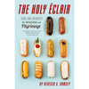 The Holy Eclair: Signs and Wonders from an Accidental Pilgrimage - Paperback