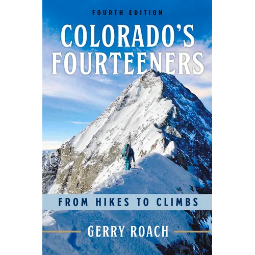Colorado's Fourteeners: From Hikes to Climbs - Paperback