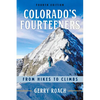 Colorado's Fourteeners: From Hikes to Climbs - Paperback