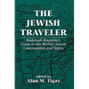 The Jewish Traveler: Hadassah Magazine's Guide to the World's Jewish Communities and Sights - Paperback