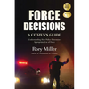 Force Decisions: A Citizen's Guide to Understanding How Police Determine Appropriate Use of Force - Paperback