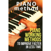 Piano working methods: to improve faster in less time - Paperback