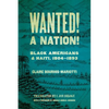 Wanted! a Nation!: Black Americans and Haiti, 1804-1893 - Paperback