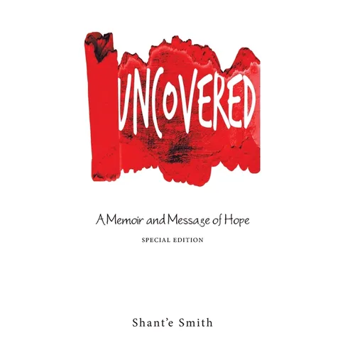 Uncovered: A Memoir and Message of Hope - Hardcover