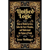 Unified Logic: How to Divide by Zero, Solve the Liar's Paradox, and Understand the Nature of Truth - Hardcover