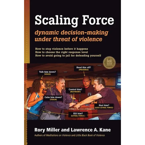 Scaling Force: Dynamic Decision Making Under Threat of Violence - Paperback