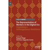 The Representation of Workers in the Digital Era: Organizing a Heterogeneous Workforce - Hardcover