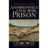 Andersonville Civil War Prison - Hardcover