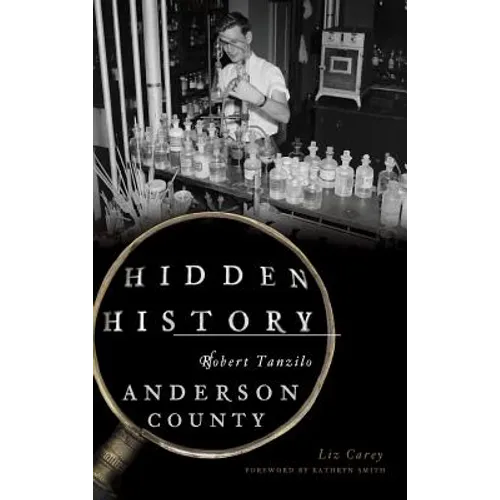 Hidden History of Anderson County - Hardcover