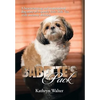 Babette's Pack: A Heartwarming and Inspirational Dog Story of a Spunky Little Shih Tzu with Uncanny Abilities - Hardcover