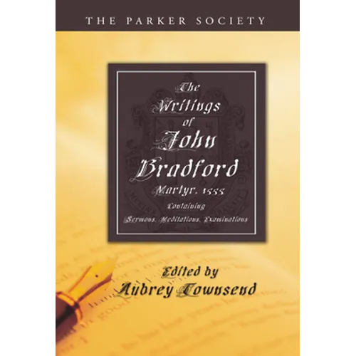 The Writings of John Bradford - Hardcover