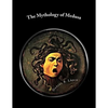 The Mythology of Medusa: A Complete Reference - Paperback