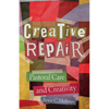 Creative Repair: Pastoral Care and Creativity - Paperback
