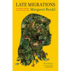 Late Migrations: A Natural History of Love and Loss - Paperback
