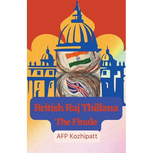British Raj Thillana: The Finale - Paperback