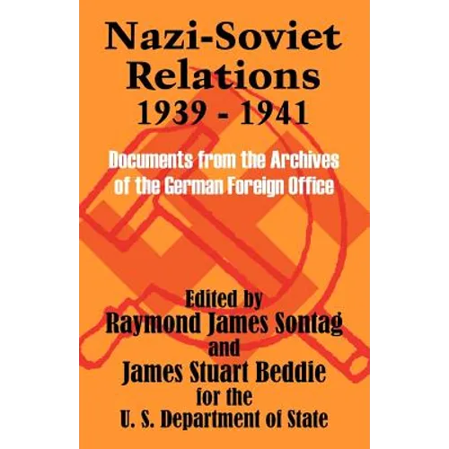 Nazi-Soviet Relations 1939 - 1941: Documents from the Archives of the German Foreign Office - Paperback