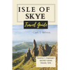 Isle of Skye Travel Guide: Discovering the Mystical Beauty of Scotland's Gem 2023 - 2024 - Paperback