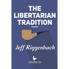 The Libertarian Tradition (Volume 1) - Paperback
