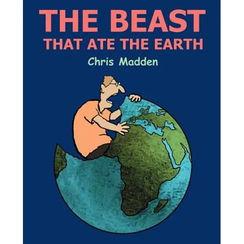 The Beast That Ate the Earth - Paperback