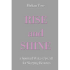 Rise and Shine: a Spiritual Wake-Up Call for Sleeping Beauties - Paperback
