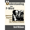 Understanding the F-Word: American Fascism and the Politics of Illusion - Paperback