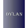 Dylan: 100 Pages 8.5" X 11" Personalized Name on Notebook College Ruled Line Paper - Paperback