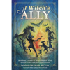 A Witch's Ally: Building a Magical Relationship with Animal Familiars & Companions - Paperback