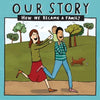 Our Story - How We Became a Family (13): Mum & dad families who used embryo donation - single baby - Paperback