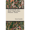 The Essential Oils - Vol 1: History - Origin in Plants - Production - Analysis - Hardcover