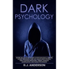 Dark Psychology: Master the Advanced Secrets of Psychological Warfare, Covert Persuasion, Dark NLP, Stealth Mind Control, Dark Cognitiv - Paperback
