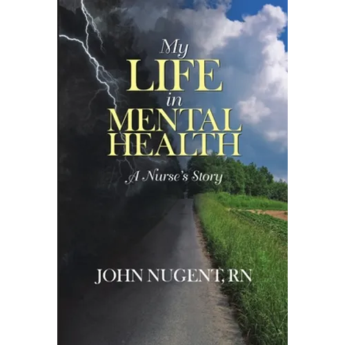 My Life in Mental Health: A Nurse's Story - Paperback