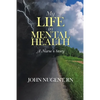 My Life in Mental Health: A Nurse's Story - Paperback