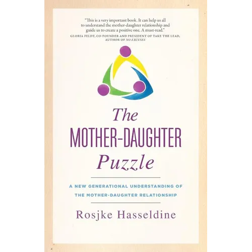 The Mother-Daughter Puzzle: A New Generational Understanding of the Mother-Daughter Relationship - Paperback