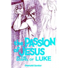 The Passion of Jesus in the Gospel of Luke: Volume 3 - Paperback