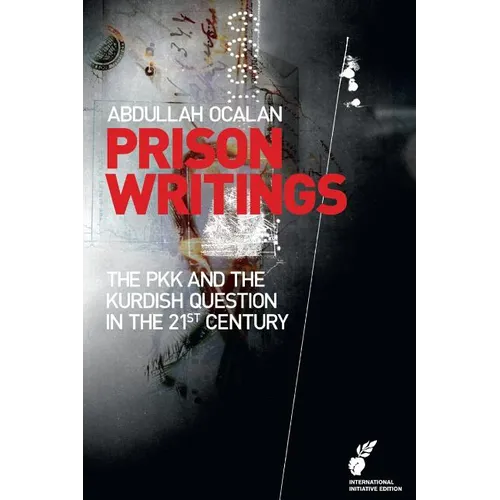 Prison Writings: The PKK and the Kurdish Question in the 21st Century - Paperback