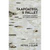 Taapoategl & Pallet: A Mi'kmaq Journey of Loss & Survival - Paperback