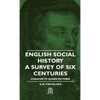 English Social History - A Survey of Six Centuries - Chaucer to Queen Victoria - Hardcover