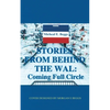 Stories from Behind the Wal: Coming Full Circle - Paperback