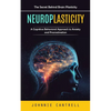 Neuroplasticity: The Secret Behind Brain Plasticity (A Cognitive Behavioral Approach to Anxiety and Procrastination) - Paperback