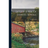 Letter-book Of Samuel Sewall - Hardcover