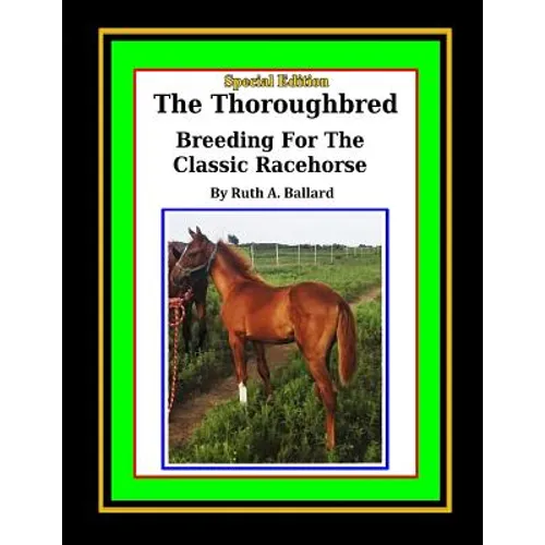 The Thoroughbred Breeding For The Classic Racehorse - Paperback