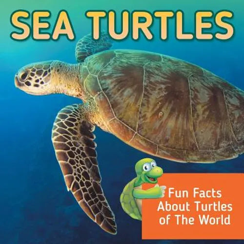 Sea Turtles: Fun Facts About Turtles of The World - Paperback
