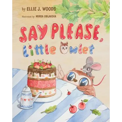 Say Please, Little Owlet: (Children's book about the Little Owlet Who Learns Manners, Rhyming Kids book, Bedtime Story, Picture Books, Ages 3-5, - Paperback
