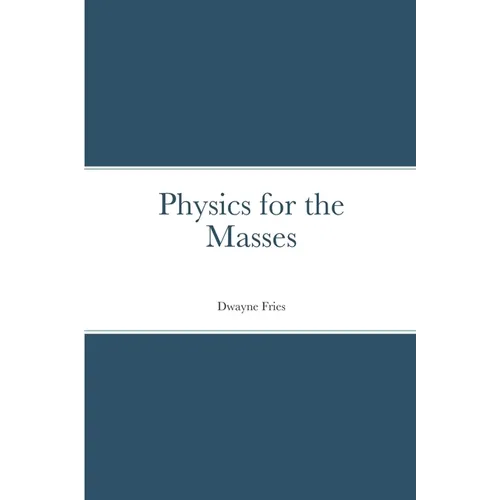 Physics for the Masses - Paperback