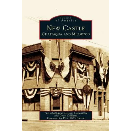 New Castle: Chappaqua and Millwood - Hardcover