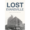 Lost Evansville - Paperback