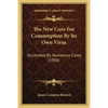 The New Cure For Consumption By Its Own Virus: Illustrated By Numerous Cases (1900) - Paperback